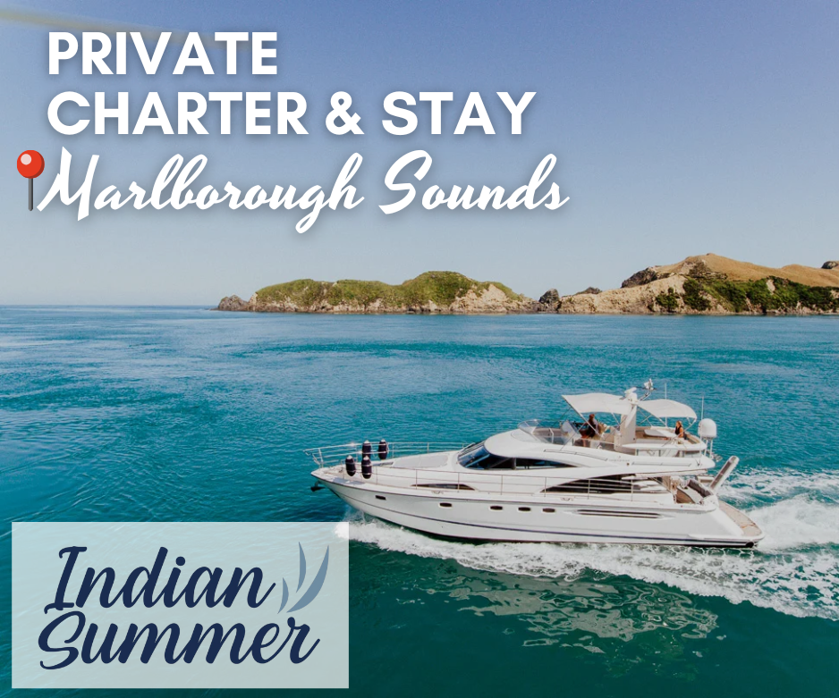 Luxury yacht cruising in the Marlborough Sounds on a private charter and stay with Indian Summer – premium corporate travel and group accommodation experience in New Zealand